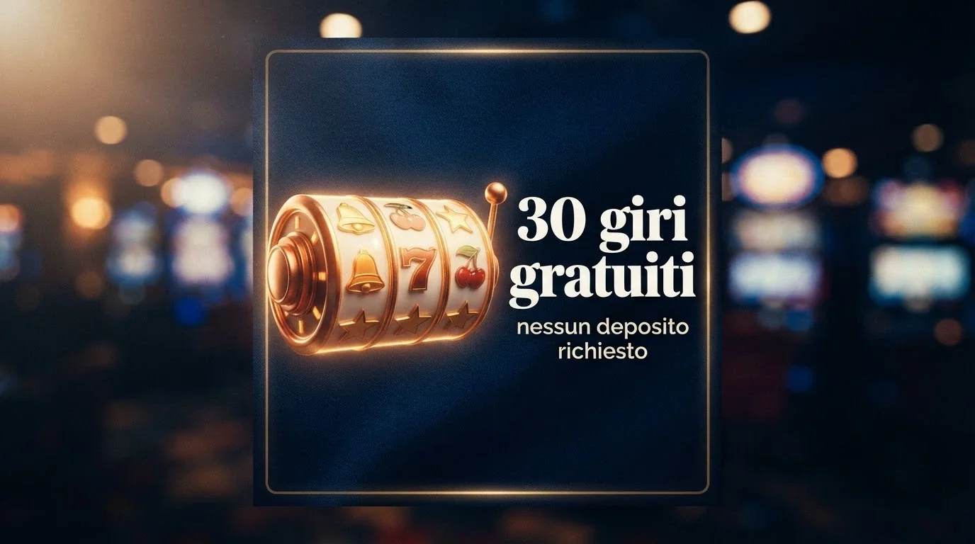 Banner promozionale stilizzato: «30 giri gratuiti — nessun deposito richiesto» su sfondo blu scuro con icona slot